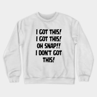 Oh snap! Crewneck Sweatshirt